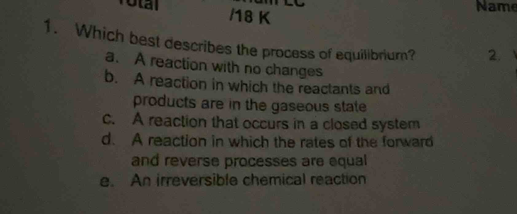 1. which best describes the process of equilibrium? a. a reaction with …