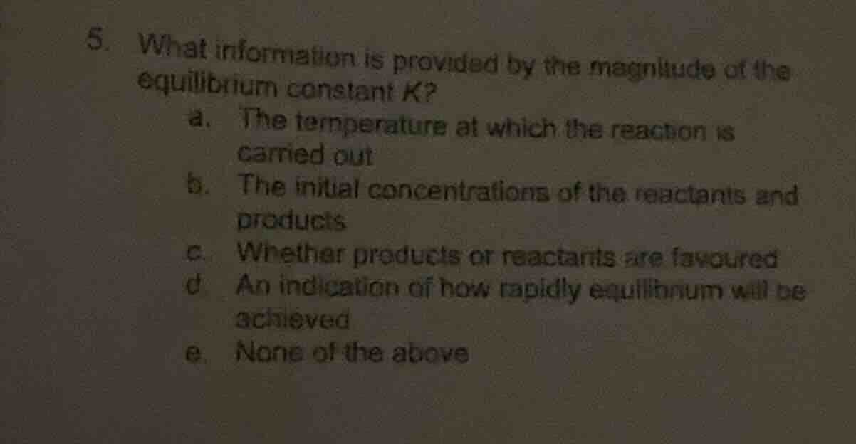 5. what information is provided by the magnitude of the equilibrium con…