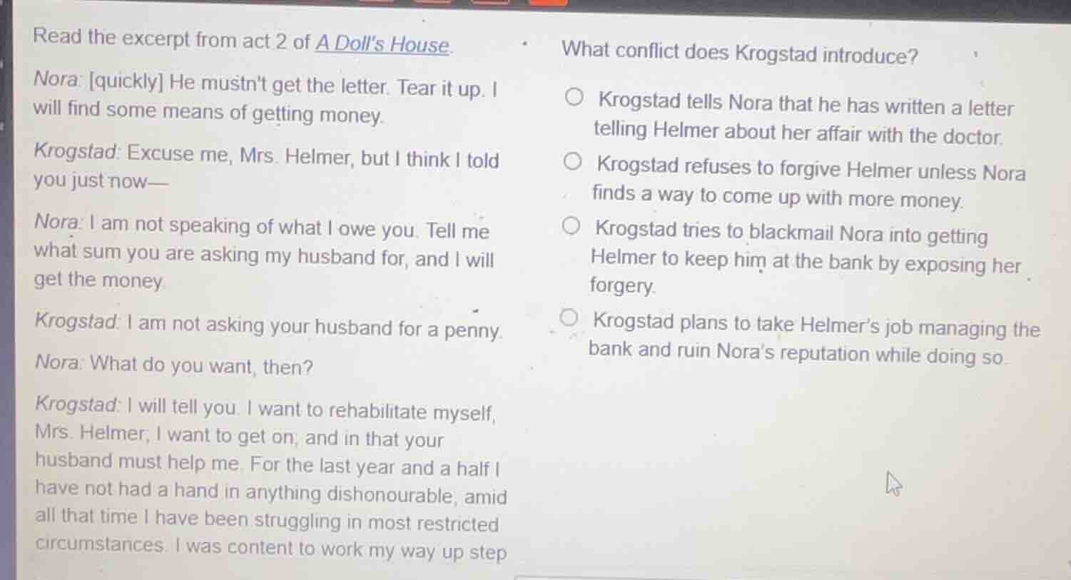 read the excerpt from act 2 of a dolls house. nora: quickly he mustnt g…