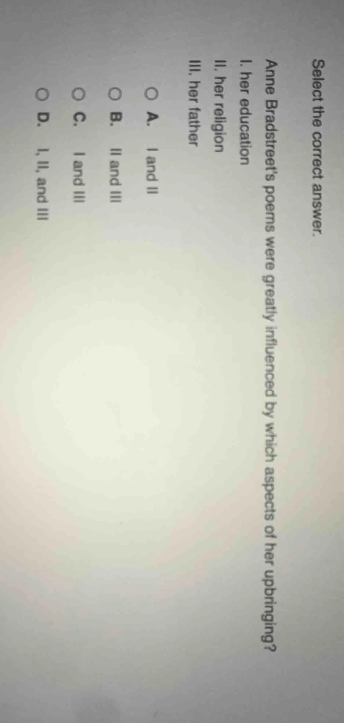 select the correct answer. anne bradstreet’s poems were greatly influen…