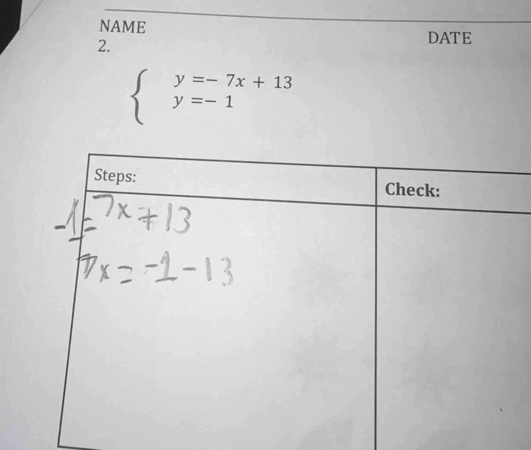 name date 2. \\begin{cases} y = -7x + 13 \\\\ y = -1 \\end{cases} steps…