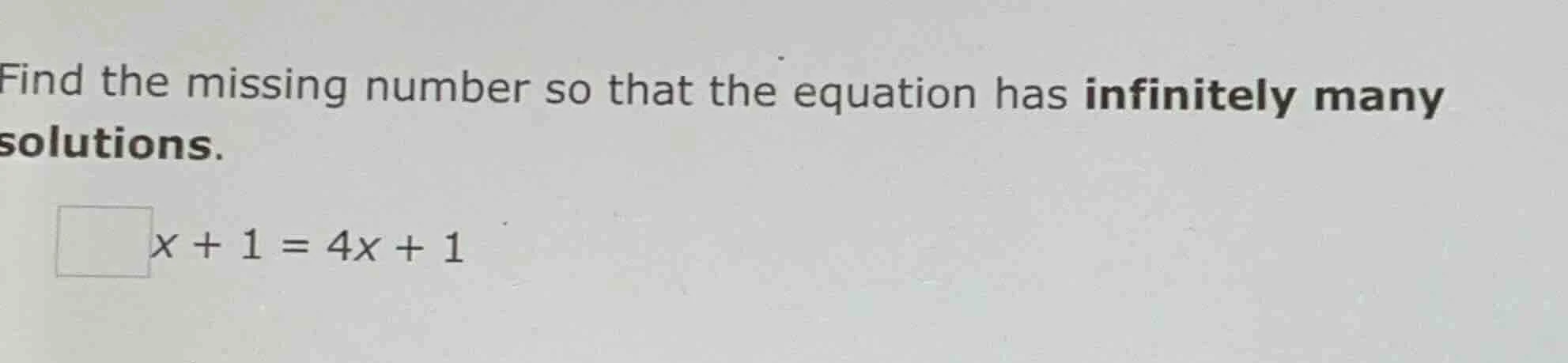 find the missing number so that the equation has infinitely many soluti…