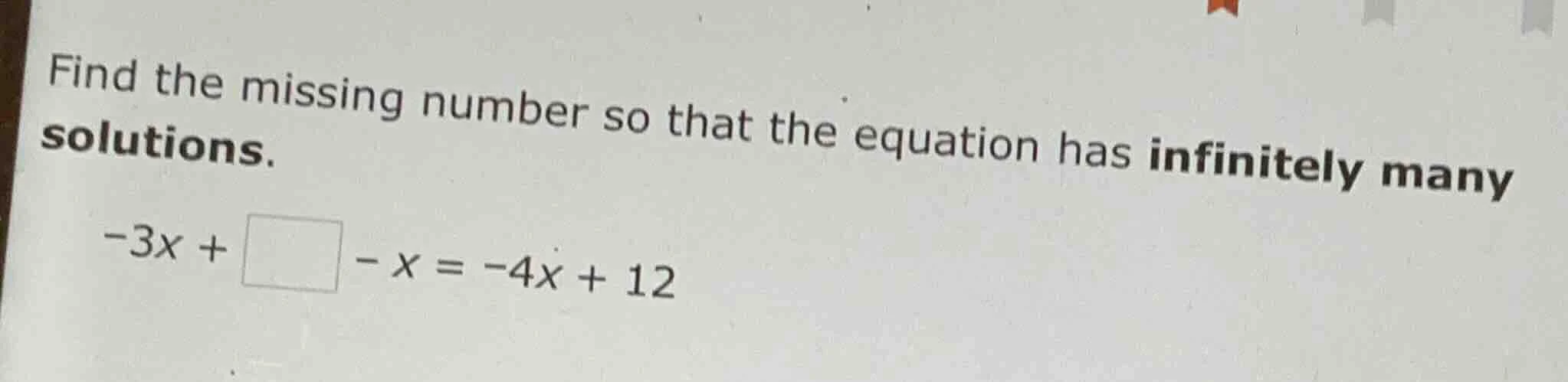 find the missing number so that the equation has infinitely many soluti…
