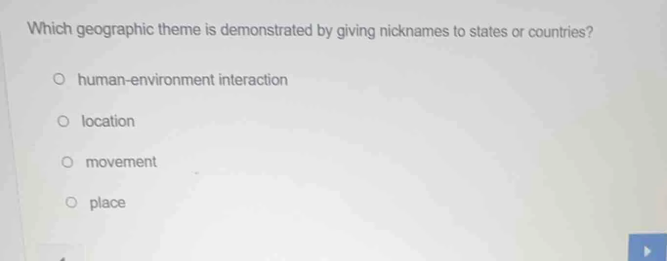 which geographic theme is demonstrated by giving nicknames to states or…
