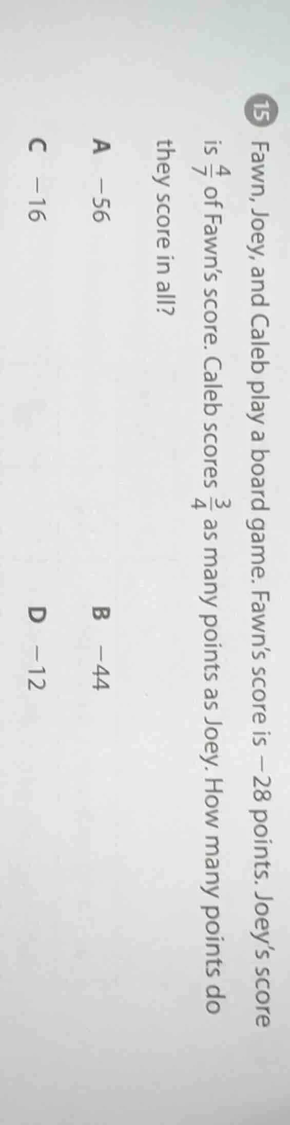 15 fawn, joey, and caleb play a board game. fawn’s score is $-28$ point…