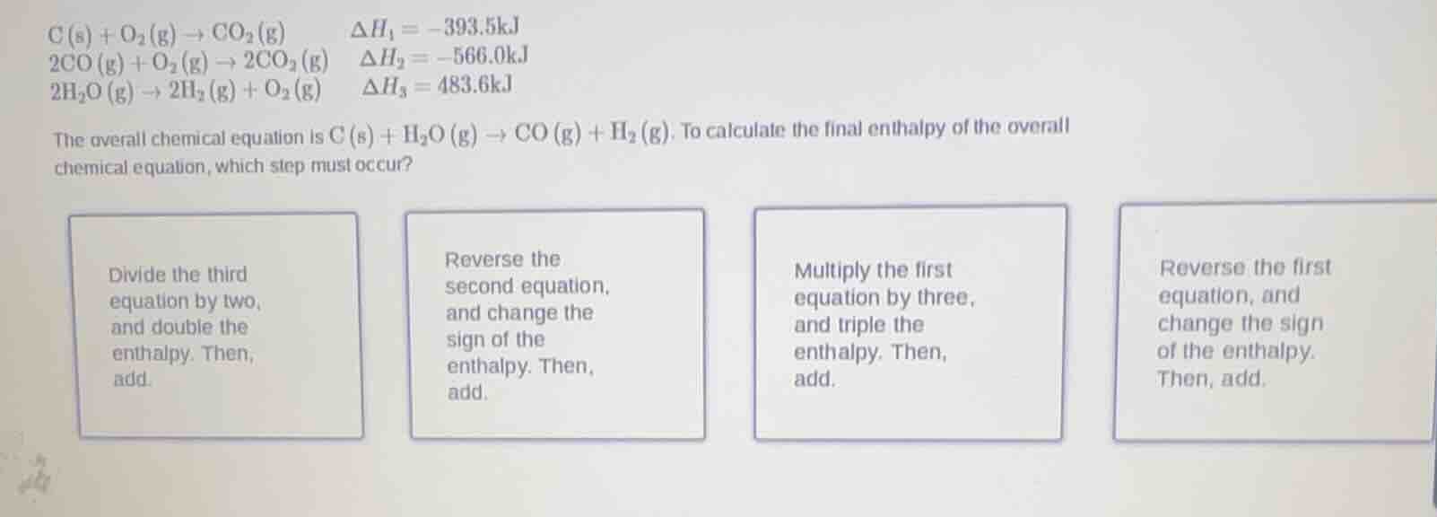 c (s) + o₂ (g) → co₂ (g) δh₁ = -393.5kj 2co (g) + o₂ (g) → 2co₂ (g) δh₂…