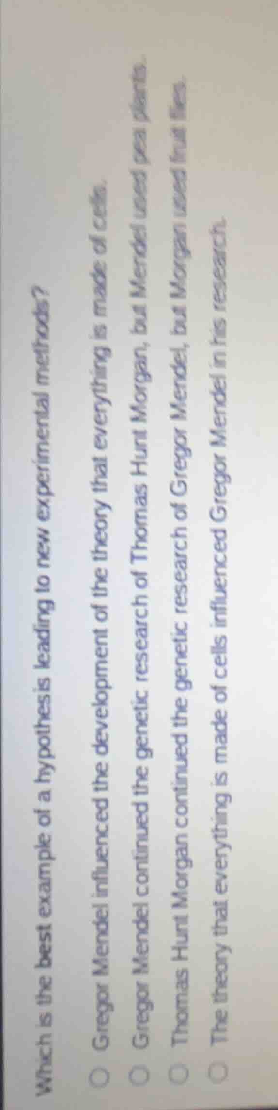 which is the best example of a hypothesis leading to new experimental m…