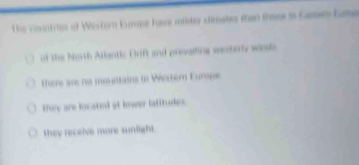 the climates of western europe have milder climates than those in easte…