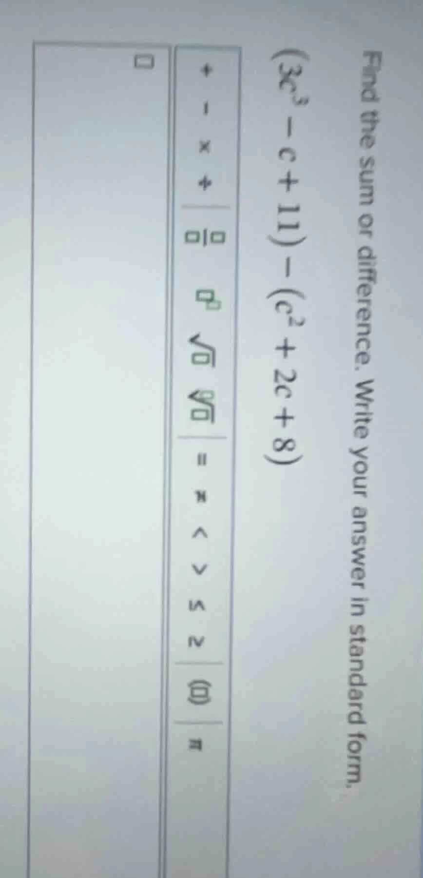 find the sum or difference. write your answer in standard form. $(3c^3 …