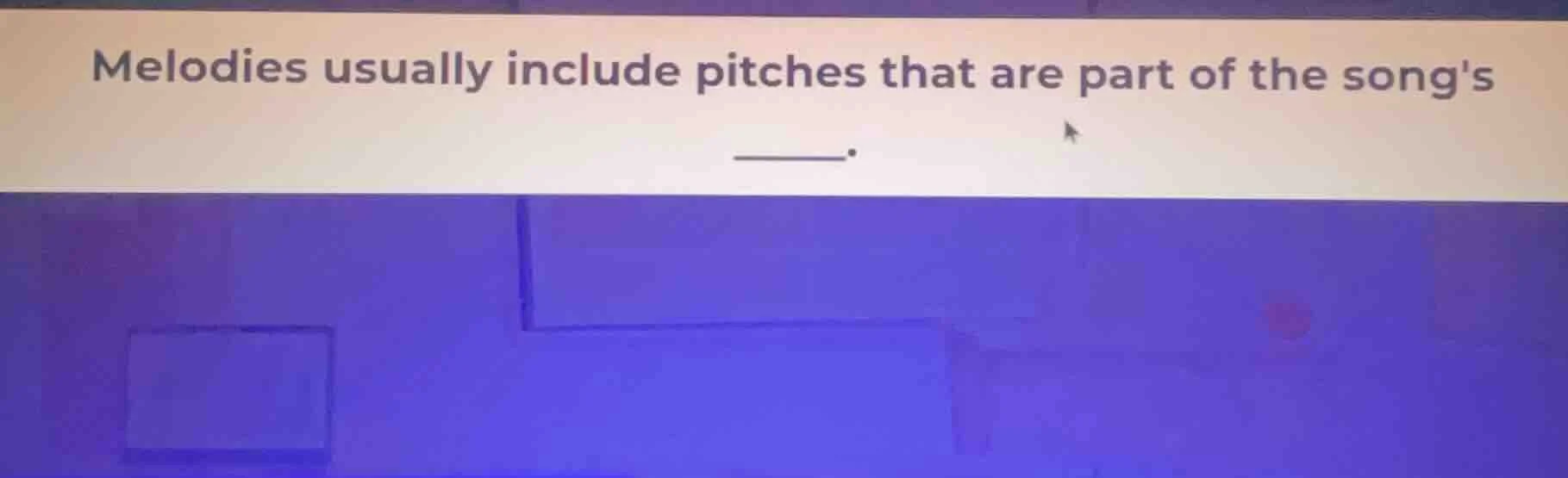 melodies usually include pitches that are part of the songs ______.