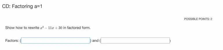 cd: factoring a=1 possible points: 2 show how to rewrite $x^2 - 11x + 3…