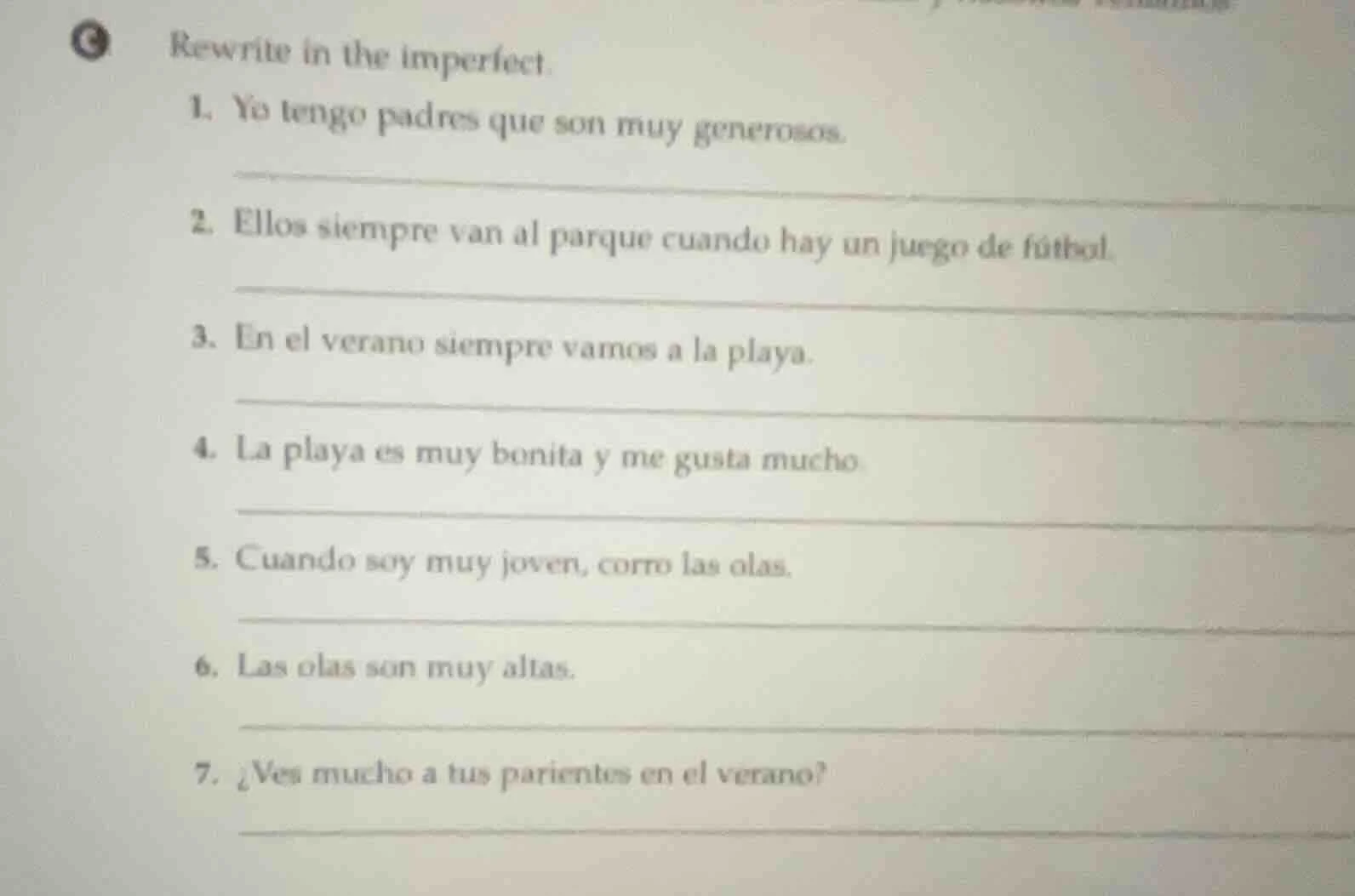 rewrite in the imperfect. 1. yo tengo padres que son muy generosos. 2. …