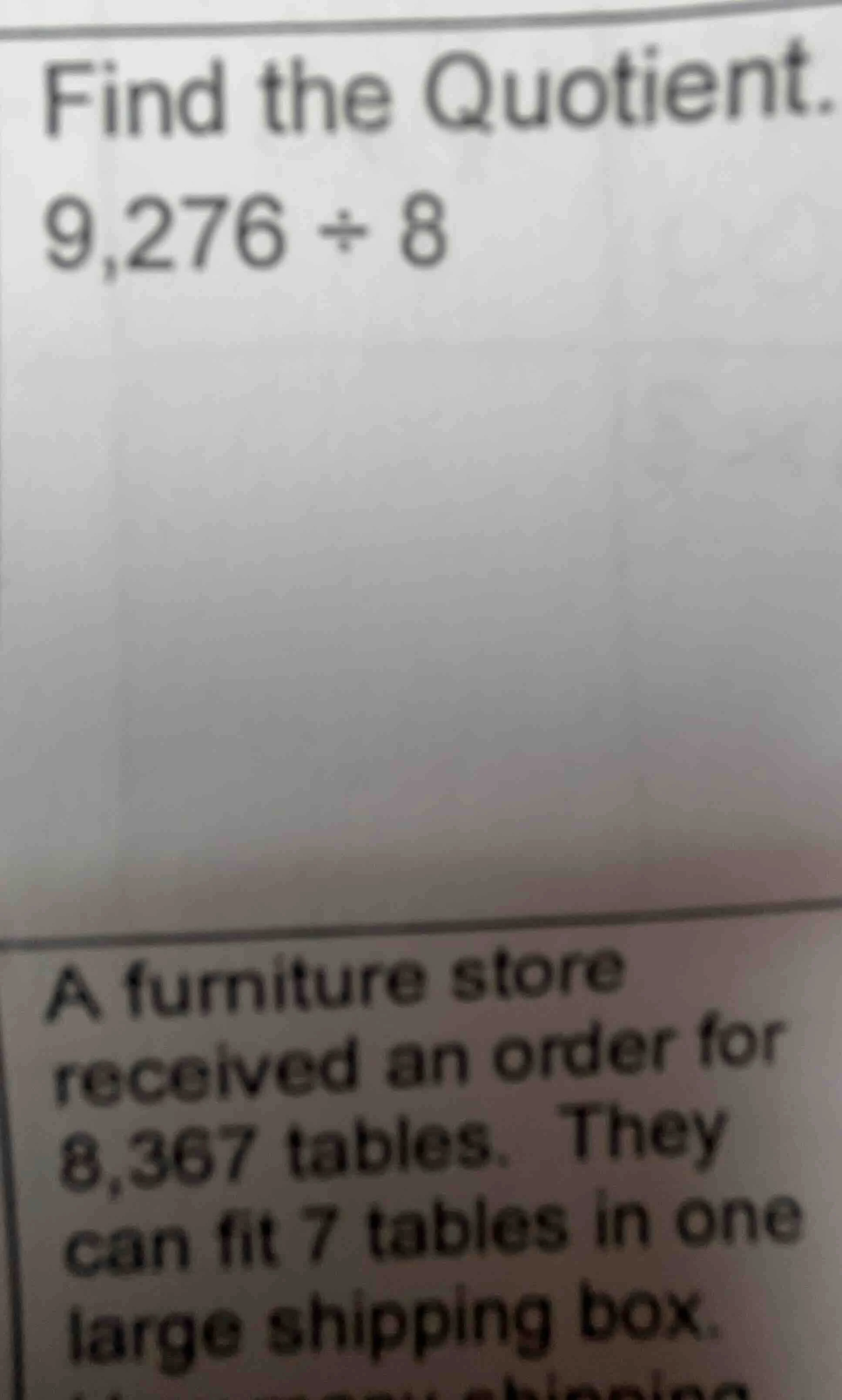 find the quotient. 9,276 ÷ 8 a furniture store received an order for 8,…
