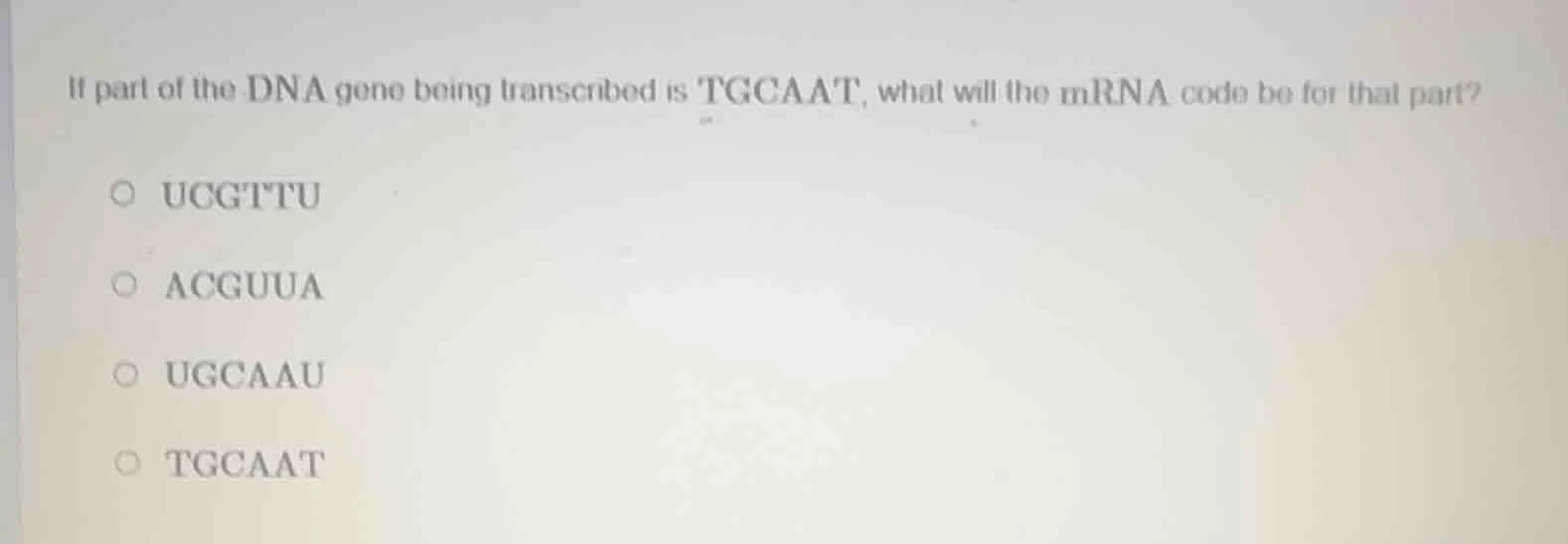 if part of the dna gene being transcribed is tgc aat, what will the mrn…