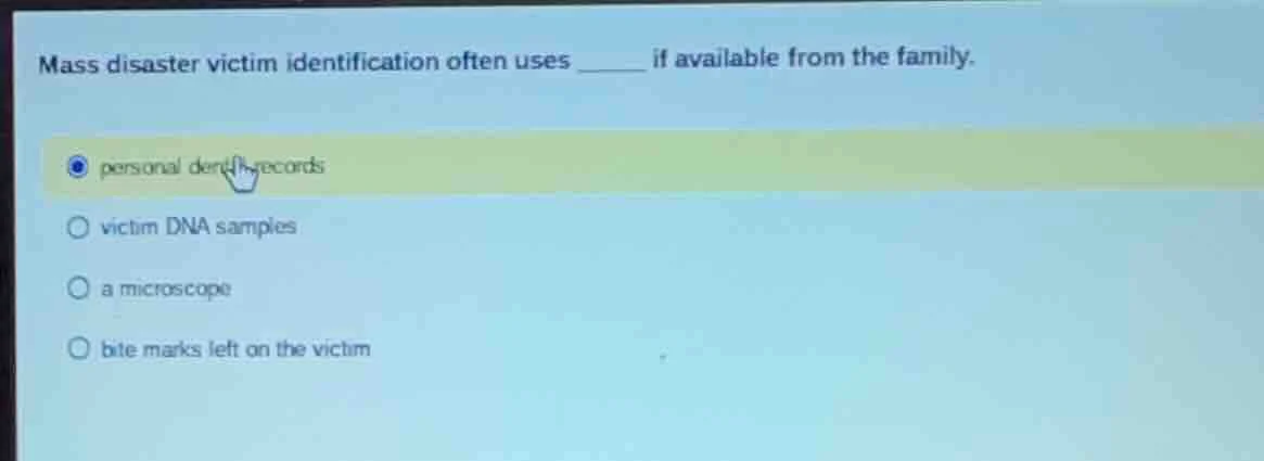 mass disaster victim identification often uses ____ if available from t…