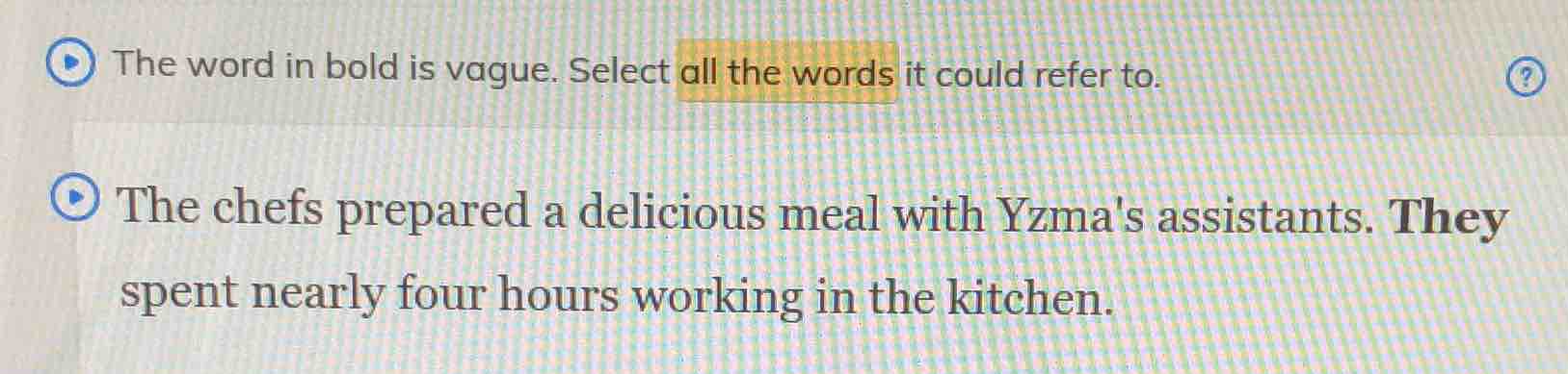 the word in bold is vague. select all the words it could refer to. the …