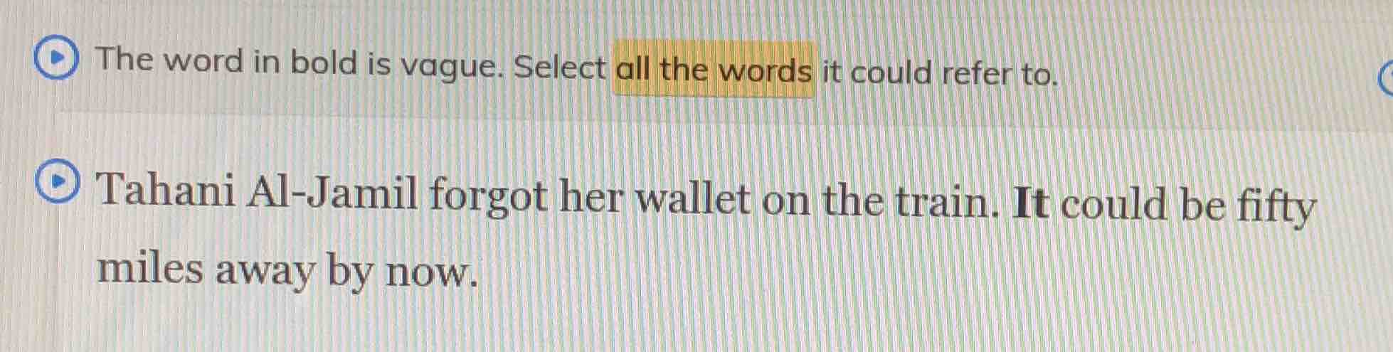 the word in bold is vague. select all the words it could refer to. taha…