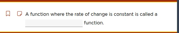 a function where the rate of change is constant is called a ______ func…