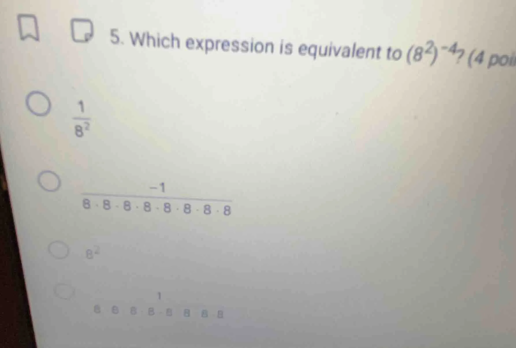 5. which expression is equivalent to $(8^2)^{-4}$? (4 poi) options: $\f…