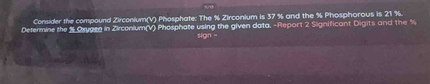 11/15 consider the compound zirconium(v) phosphate: the % zirconium is …