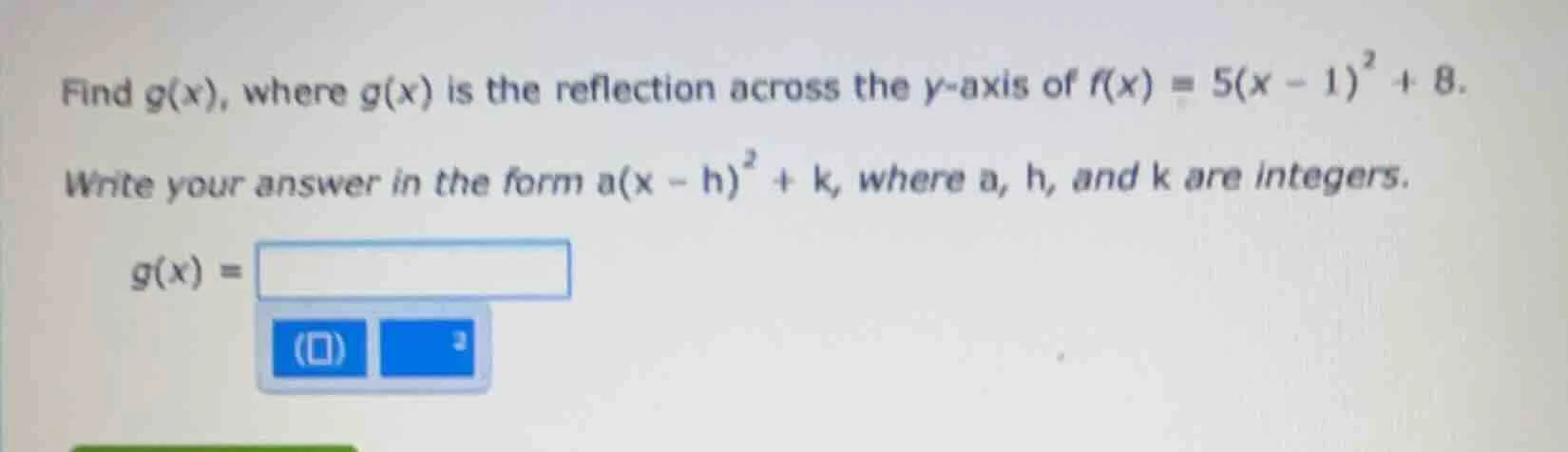 find $g(x)$, where $g(x)$ is the reflection across the $y$-axis of $f(x…