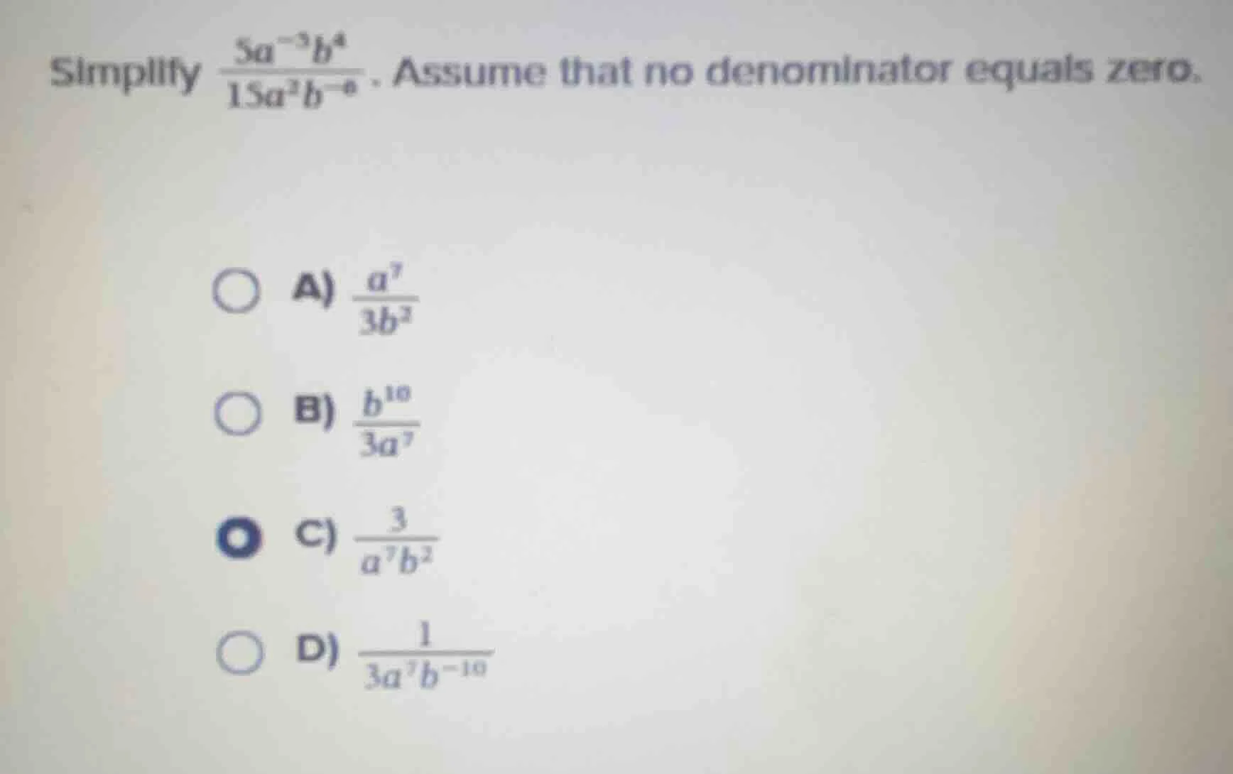 simplify \\(\\frac{5a^{-3}b^{4}}{15a^{2}b^{-6}}\\). assume that no deno…