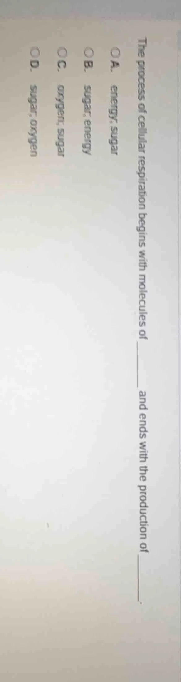 the process of cellular respiration begins with molecules of ______ and…