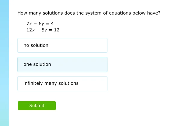 how many solutions does the system of equations below have? 7x - 6y = 4…