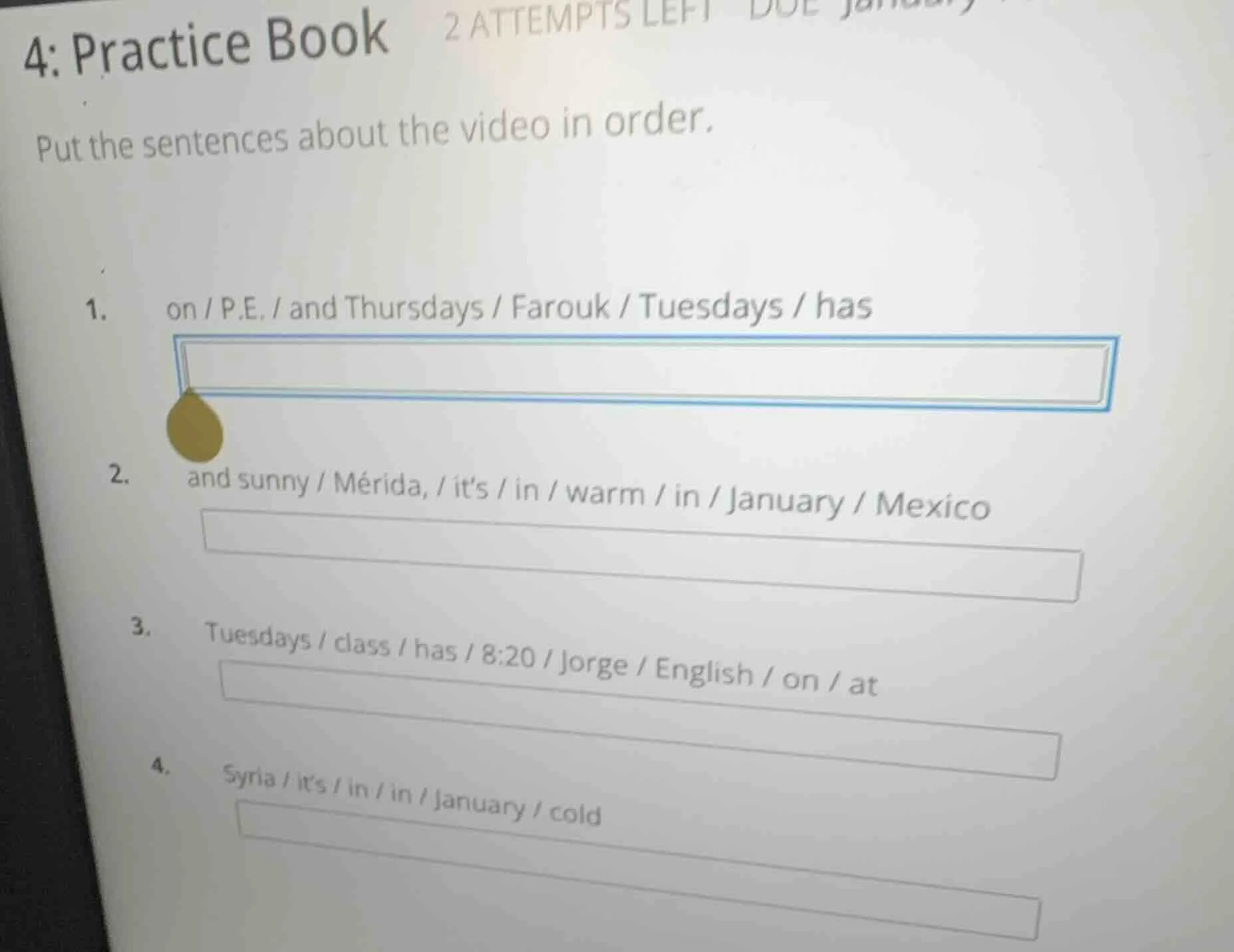 4: practice book put the sentences about the video in order. 1. on / p.…