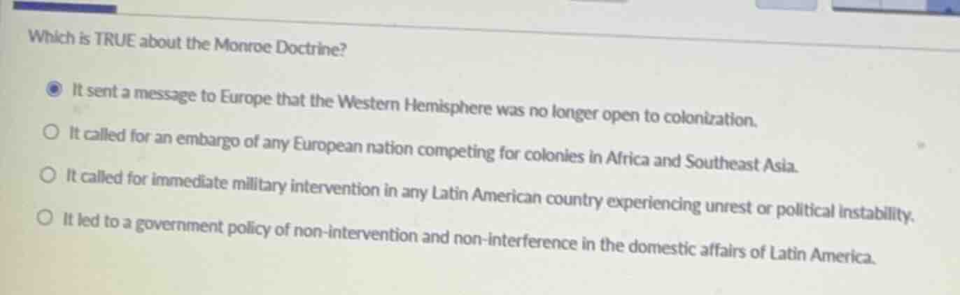 which is true about the monroe doctrine? - it sent a message to europe …