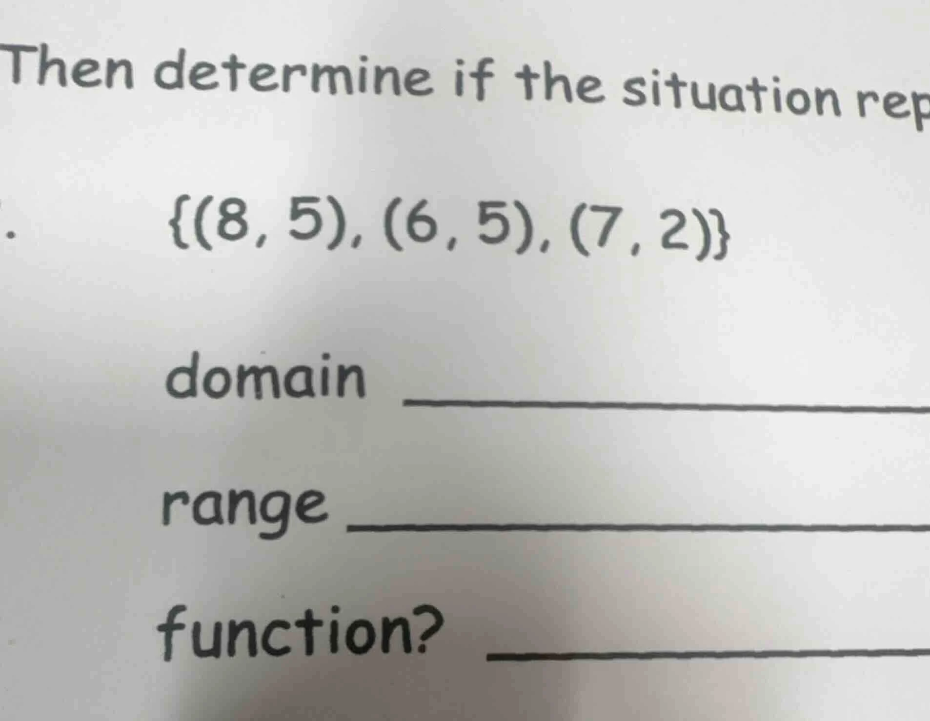 then determine if the situation rep. {(8, 5), (6, 5), (7, 2)} domain __…