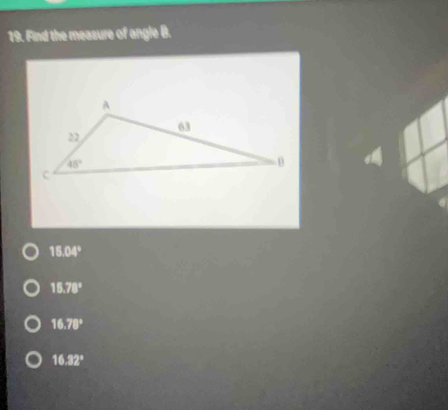 19. find the measure of angle b. triangle with vertices a, b, c; side a…