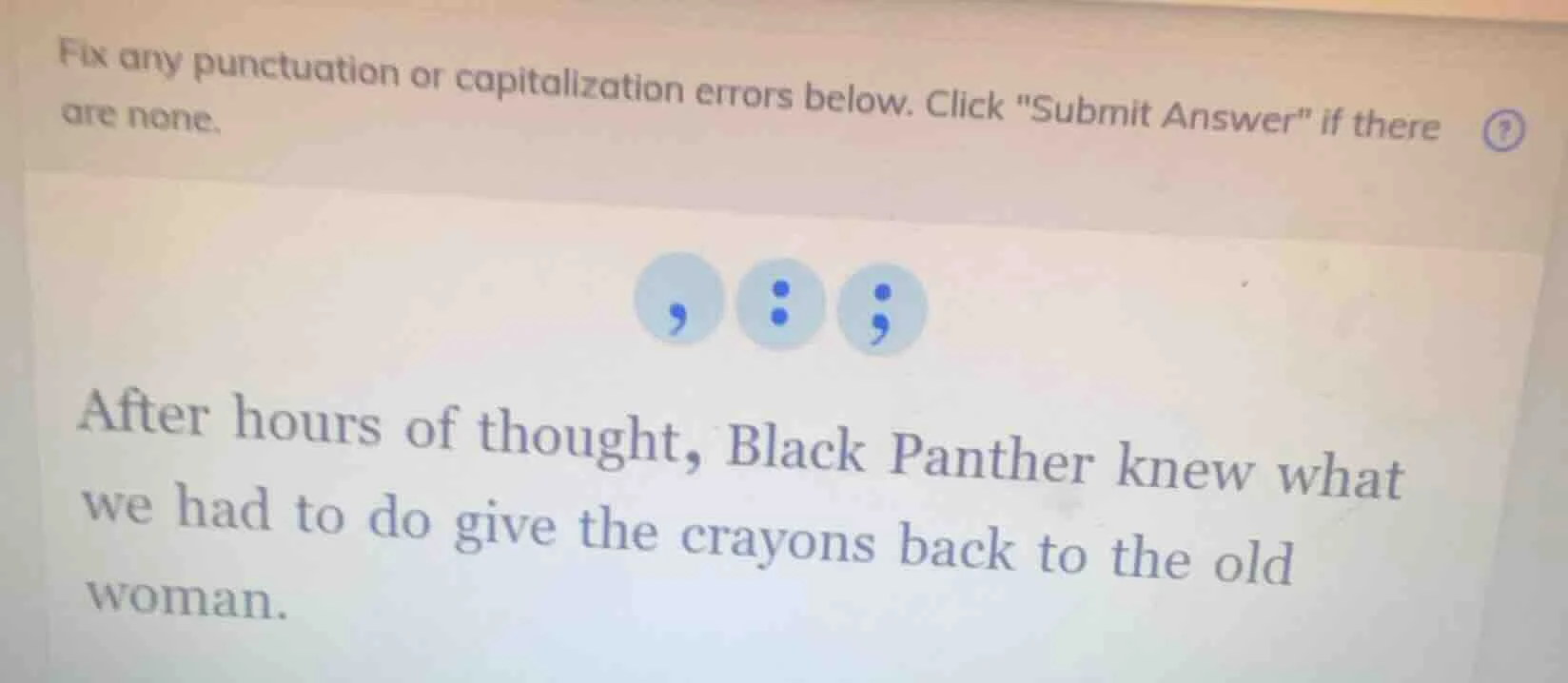 fix any punctuation or capitalization errors below. click \submit answe…