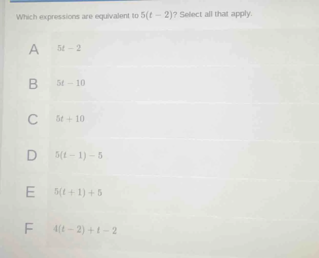which expressions are equivalent to $5(t - 2)$? select all that apply. …