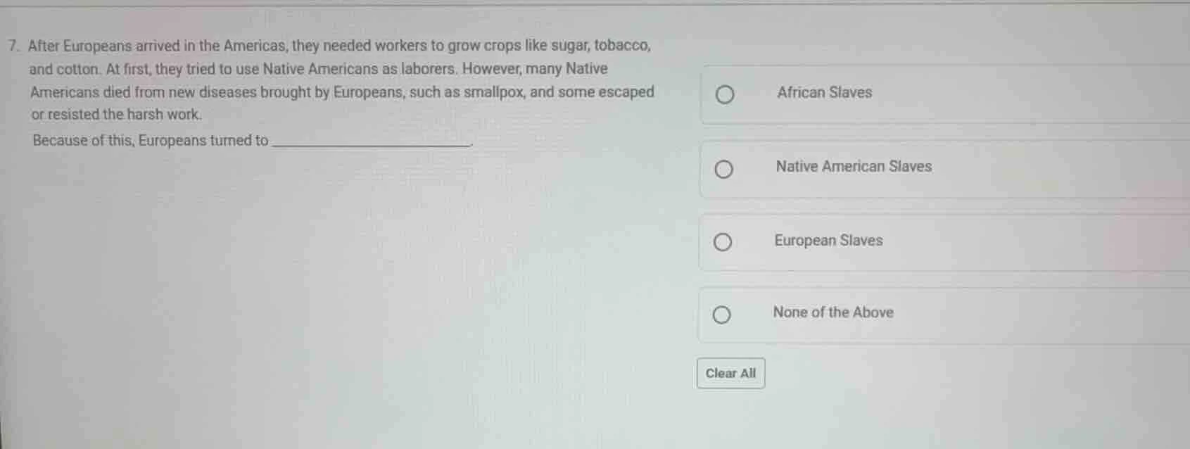 7. after europeans arrived in the americas, they needed workers to grow…
