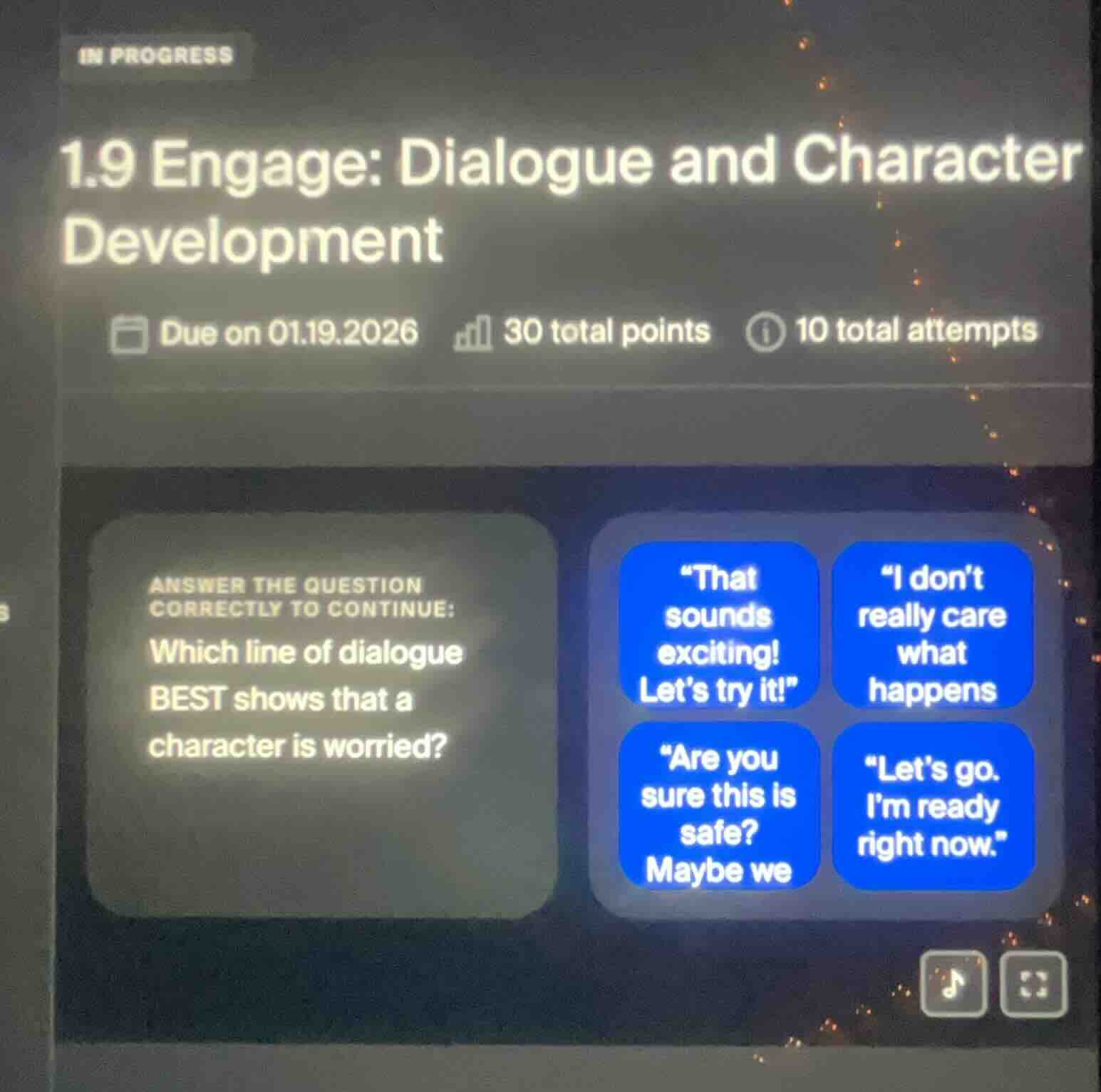 in progress 1.9 engage: dialogue and character development due on 01.19…