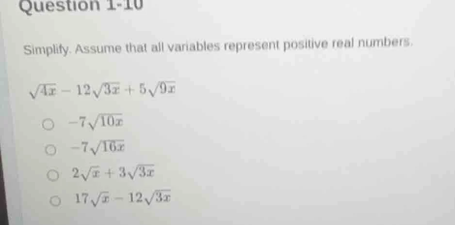 question 1-10 simplify. assume that all variables represent positive re…
