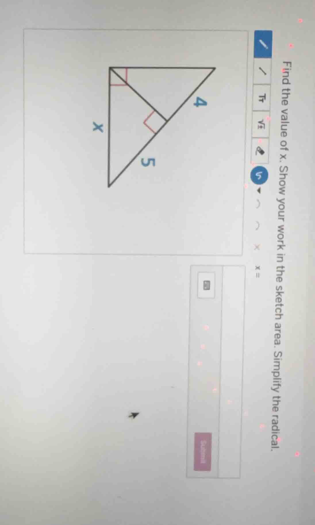 find the value of x. show your work in the sketch area. simplify the ra…
