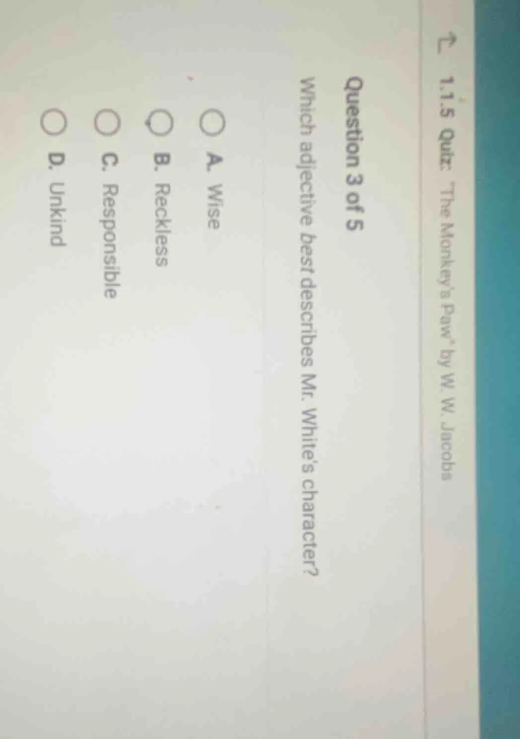 1.1.5 quiz: the monkeys paw by w. w. jacobs question 3 of 5 which adjec…