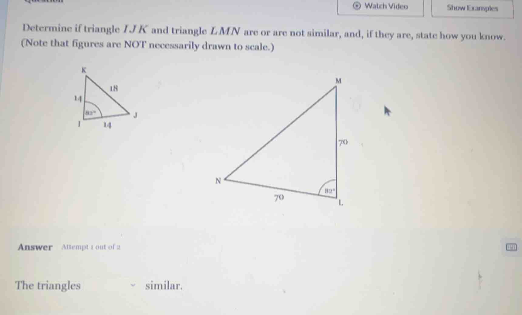 determine if triangle ijk and triangle lmn are or are not similar, and,…