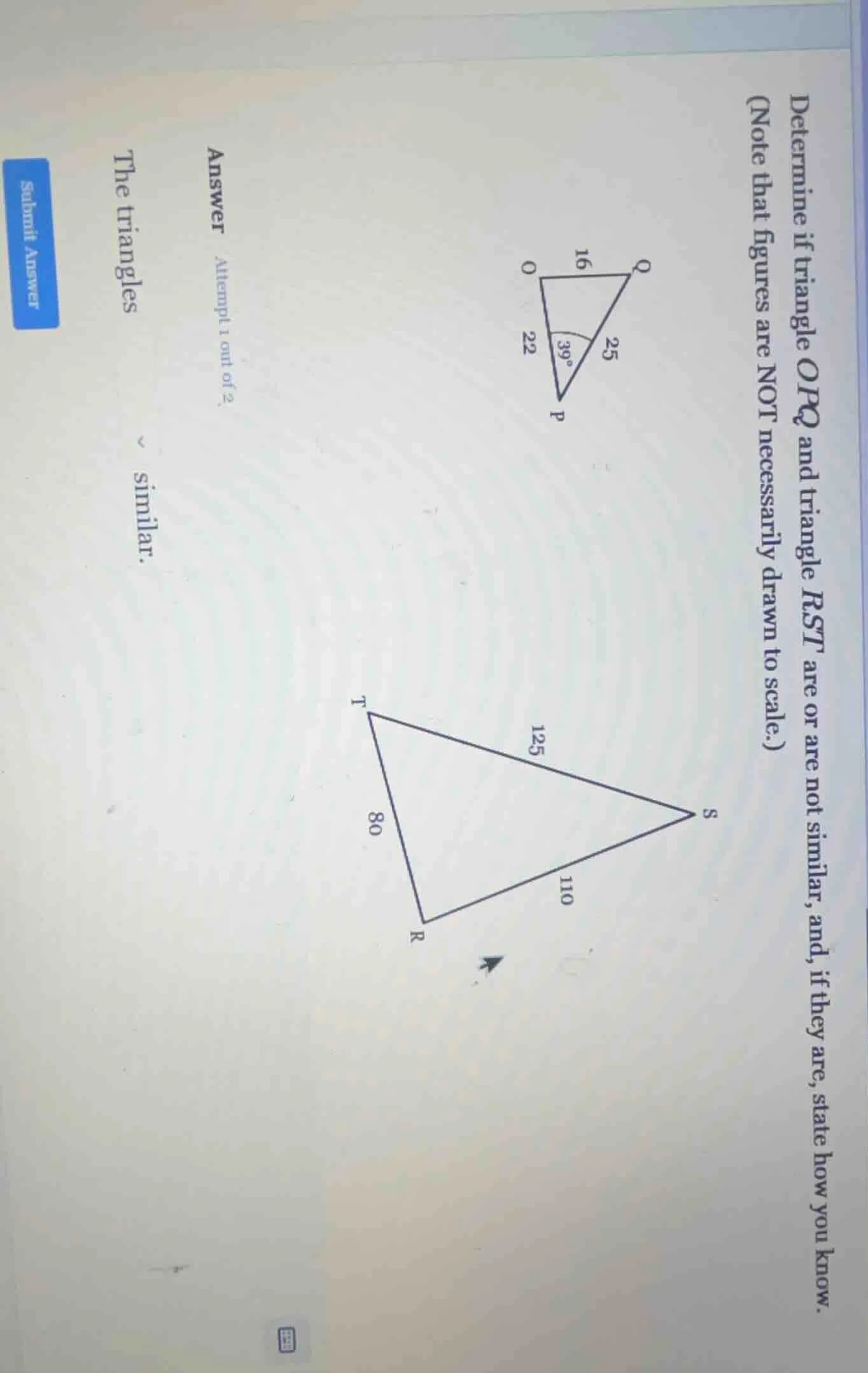 determine if triangle opq and triangle rst are or are not similar, and,…