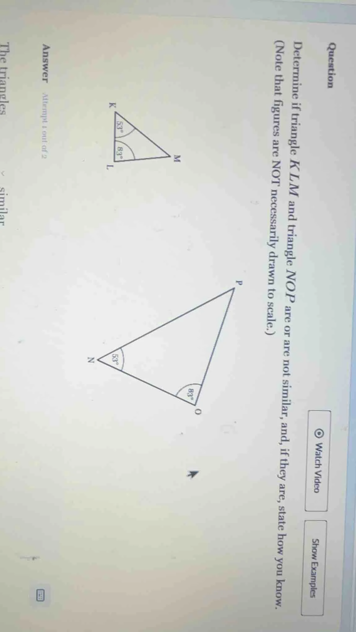 question determine if triangle klm and triangle nop are or are not simi…