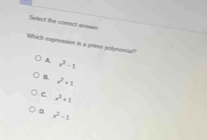 select the correct answer. which expression is a prime polynomial? \\(\…