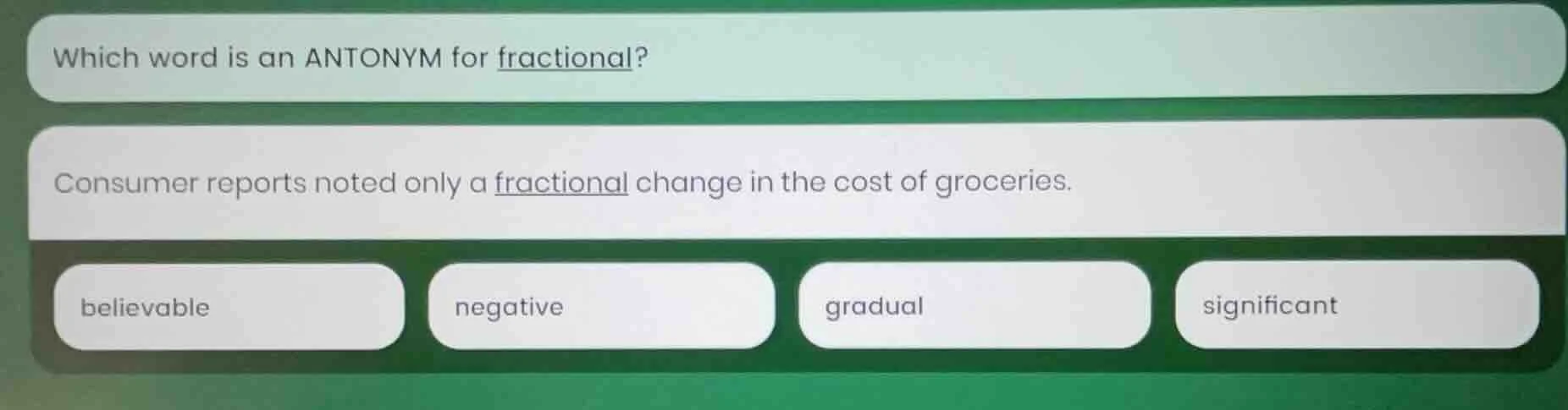 which word is an antonym for fractional? consumer reports noted only a …