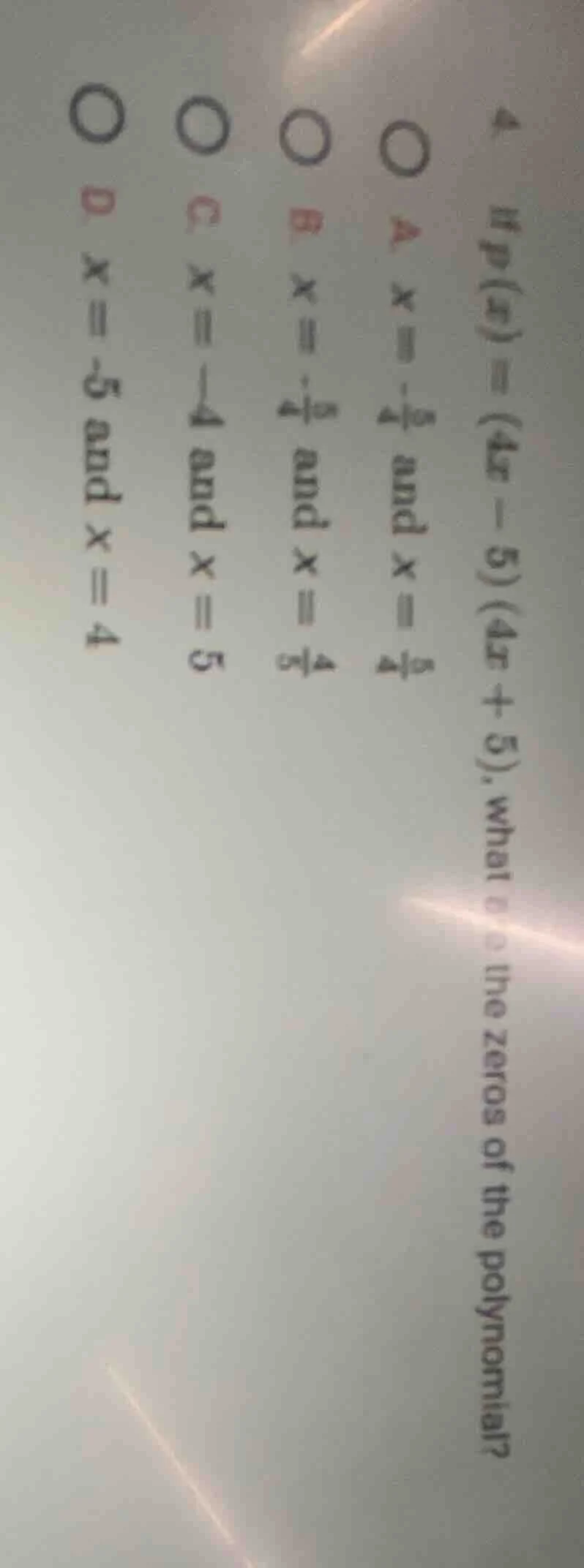 4. if ( p(x) = (4x - 5)(4x + 5) ), what are the zeros of the polynomial…