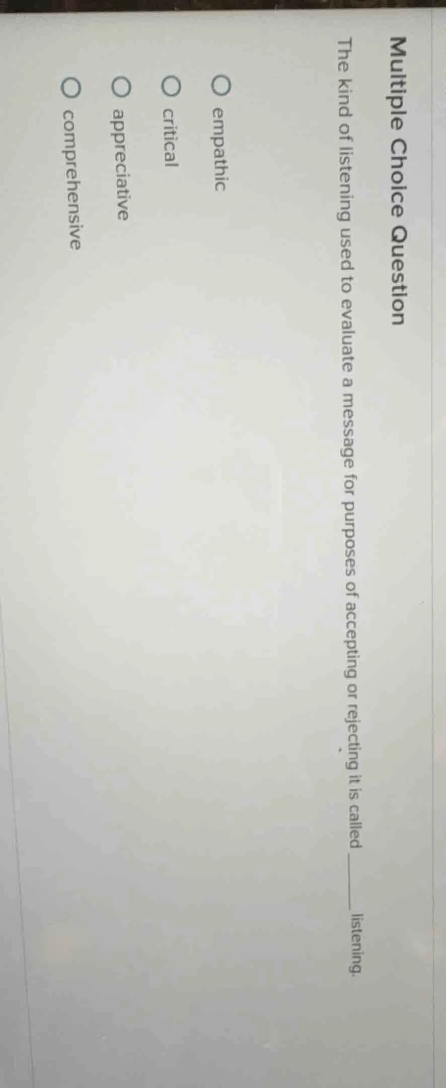 multiple choice question the kind of listening used to evaluate a messa…