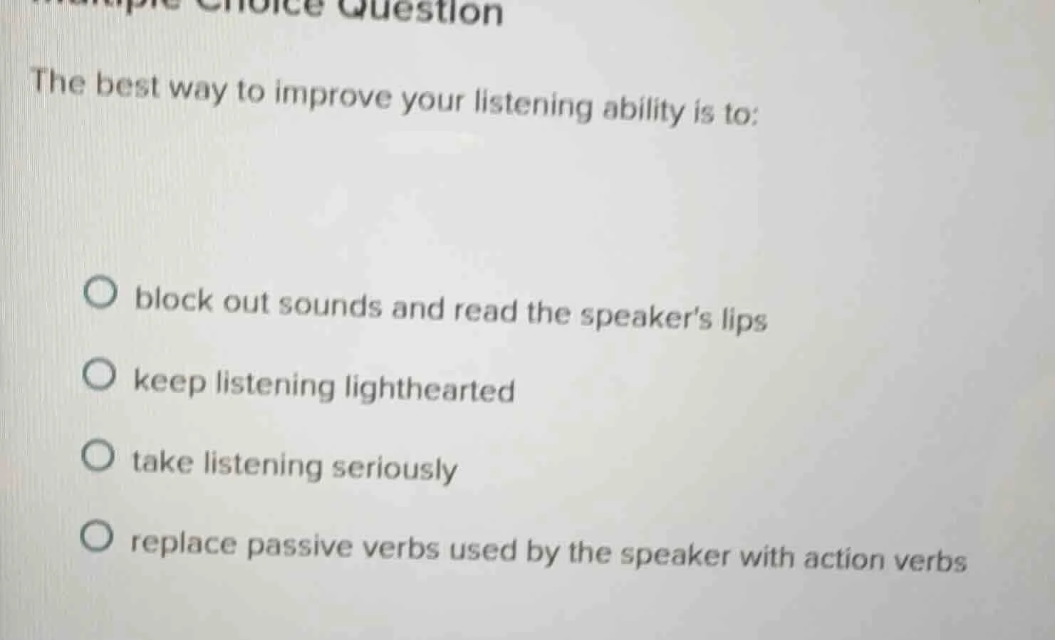 multiple choice question the best way to improve your listening ability…