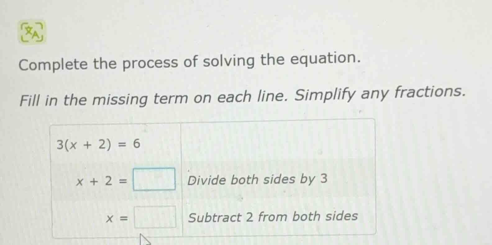 complete the process of solving the equation. fill in the missing term …