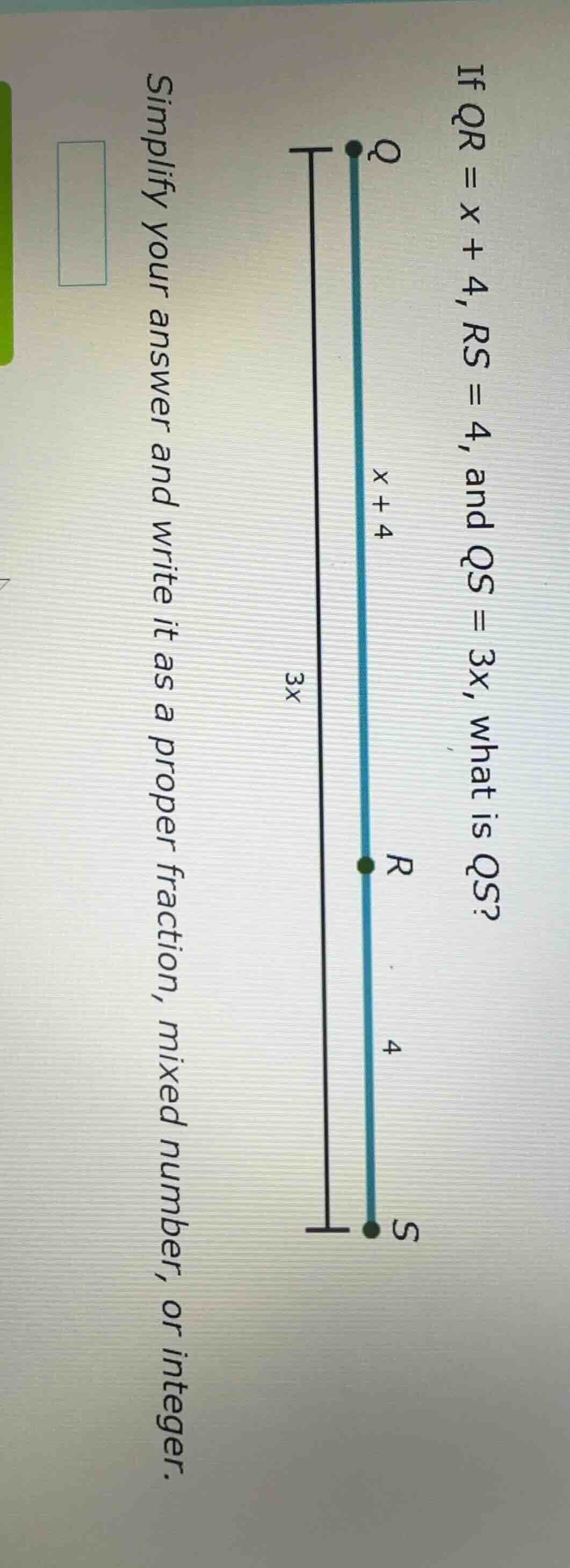if qr = x + 4, rs = 4, and qs = 3x, what is qs? simplify your answer an…