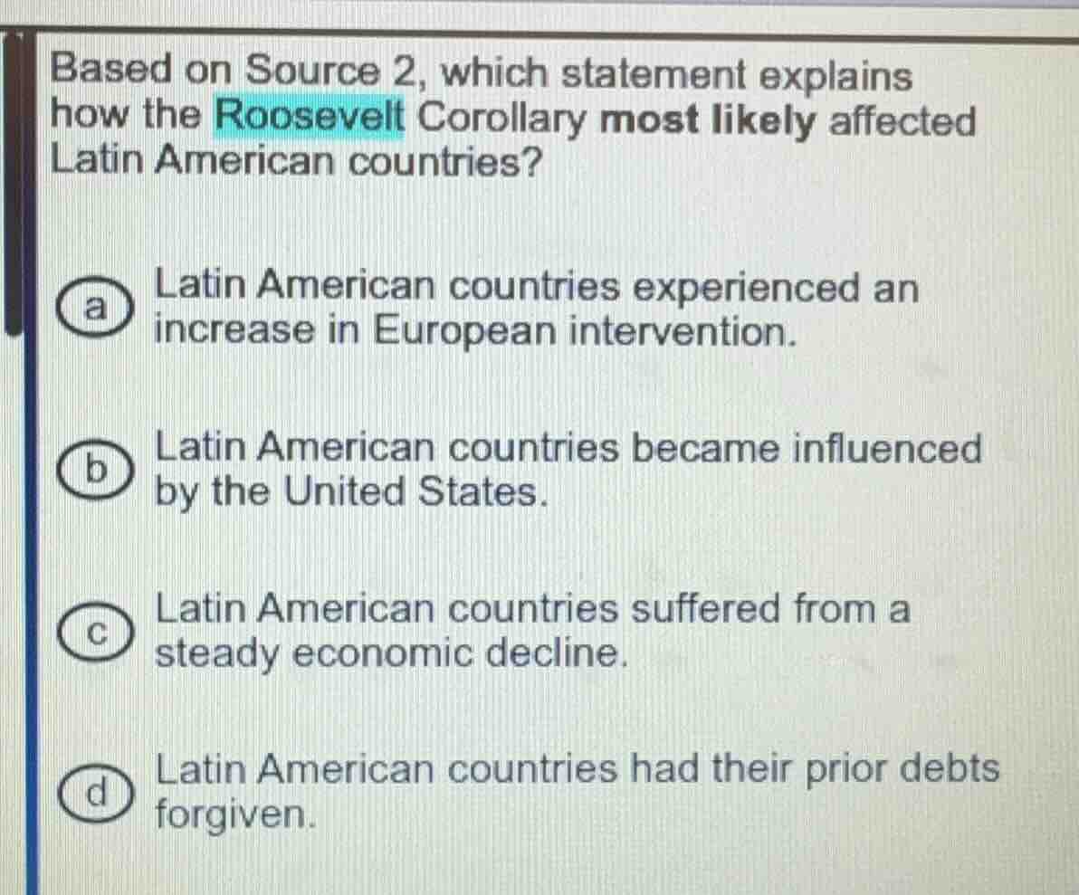 based on source 2, which statement explains how the roosevelt corollary…